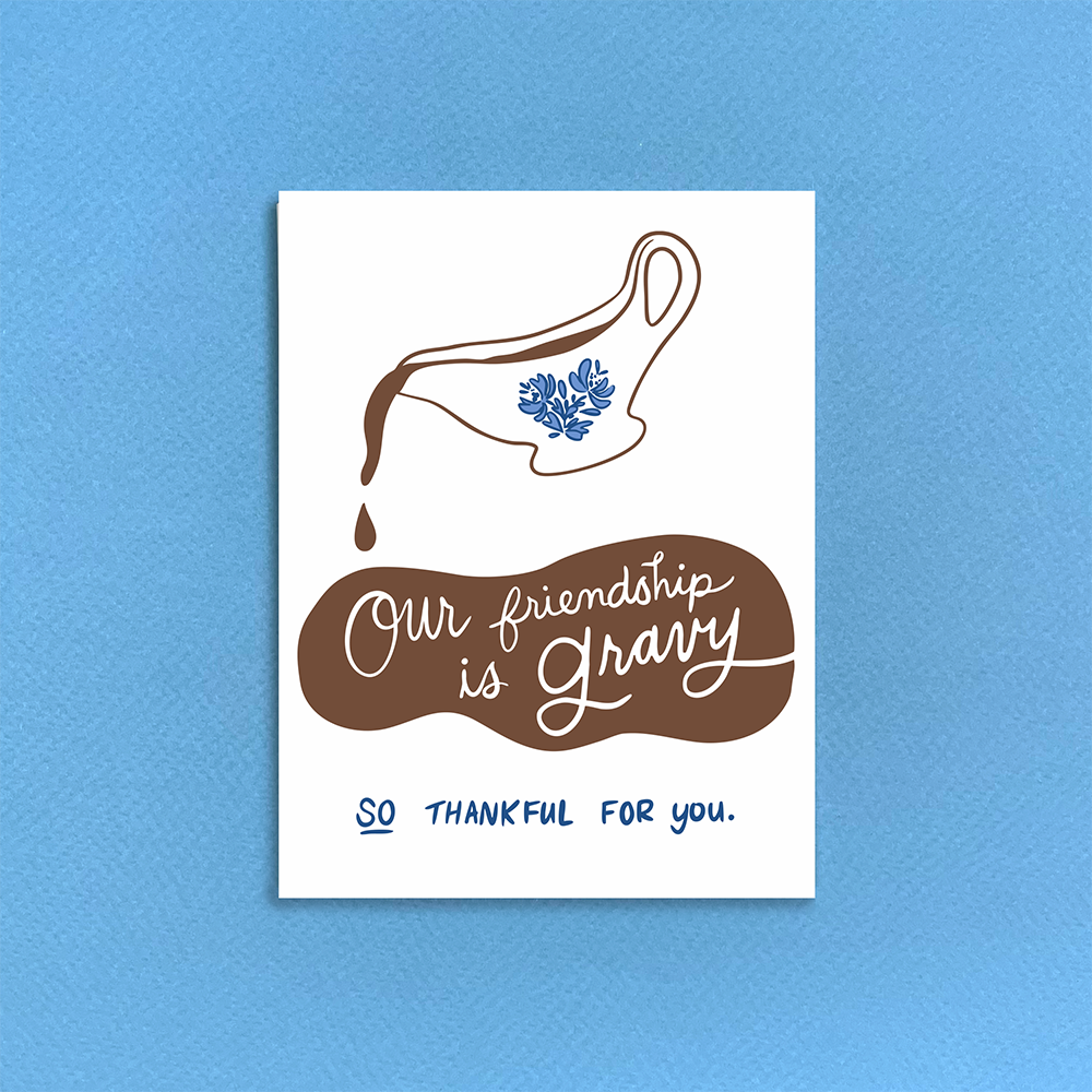 Gravy Friendship Greeting Card